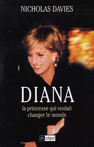 Diana, la princesse qui voulait changer le monde