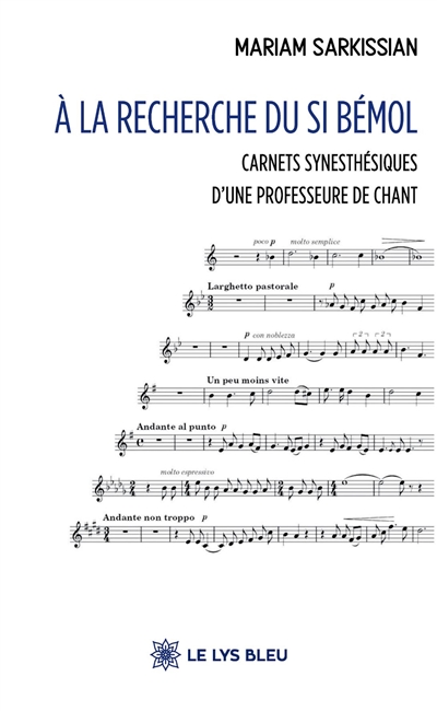 A la recherche du Si bémol : Carnets synesthésiques d'une professeure de chant