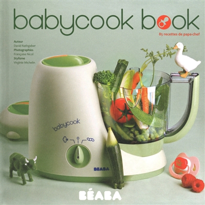 Babycook book : 85 recettes de papa-chef