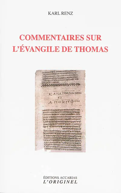 Commentaires sur l'Evangile de Thomas : extrait des entretiens de Marsanne 2003, 2005, 2008, 2010