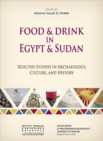 Food & drink in Egypt & Sudan : selected studies in archaeology, culture, and history