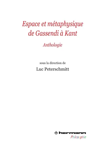 Espace et métaphysique de Gassendi à Kant : anthologie