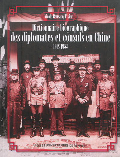 Dictionnaire biographique des diplomates et consuls en Chine : 1918-1953