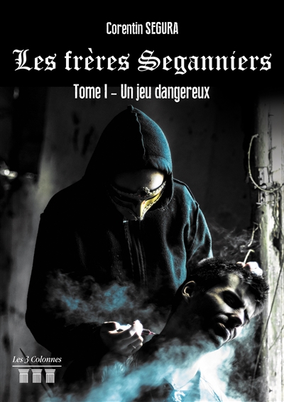 Les frères Seganniers - Tome I : Un jeu dangereux