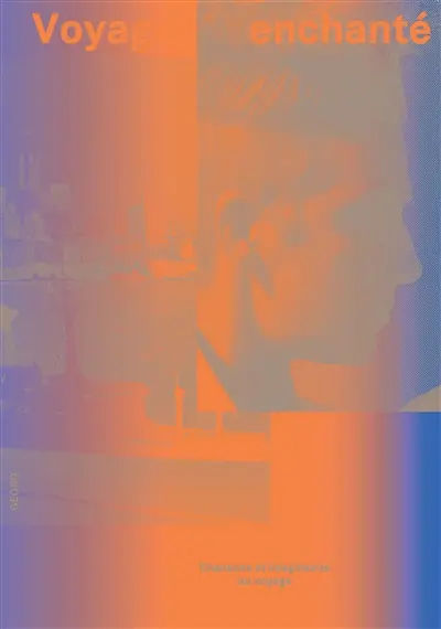 Voyage enchanté : chansons et imaginaires du voyage