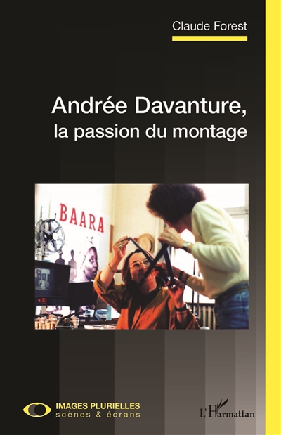 Andrée Davanture, la passion du montage
