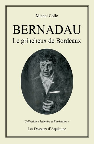 Pierre Bernadau : le grincheux de Bordeaux