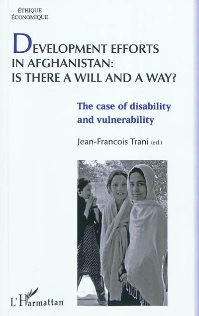 Development efforts in Afghanistan : is there a will and a way ? : the case of disability and vulnerability