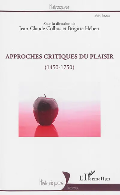 Approches critiques du plaisir : 1450-1750