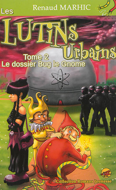 Les lutins urbains. Vol. 2. Le dossier Bug le gnome