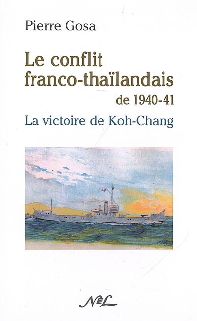 Le conflit franco-thaïlandais de 1940-41 : la victoire de Koh-Chang