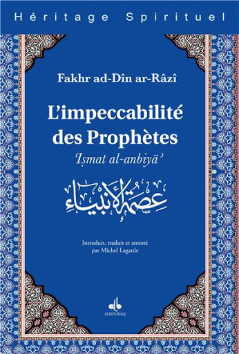 L'impeccabilité des prophètes. Ismat al-anbiyâ