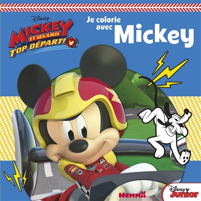 Mickey et ses amis, top départ ! : je colorie avec Mickey