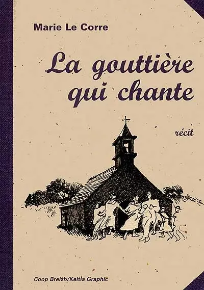 La gouttière qui chante : récit