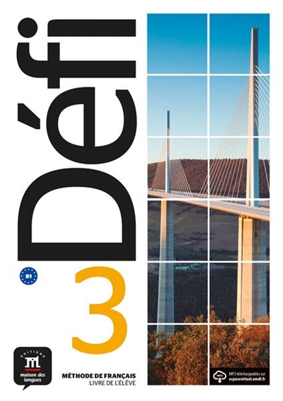 Défi 3 : méthode de français, livre de l'élève + CD : B1
