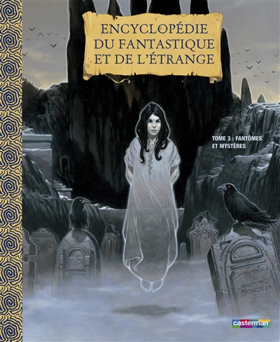 Encyclopédie du fantastique et de l'étrange. Vol. 3. Fantômes et mystères