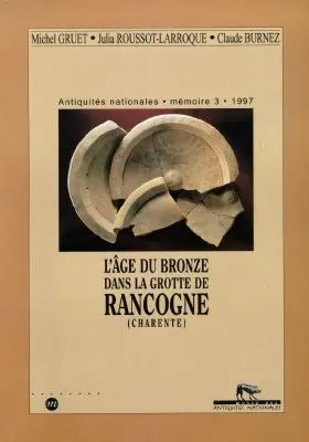 L'âge du bronze dans la grotte de Rancogne (Charente) : Antiquités nationales, mémoire 3, 1997