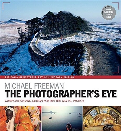 Michael Freeman The Photographer's Eye Remastered