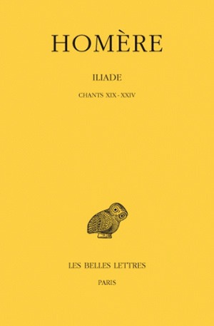 Iliade. Vol. 4. Chants XIX-XXIV
