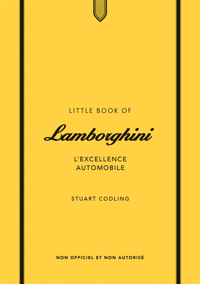 Little book of Lamborghini : l'excellence automobile : non officiel et non autorisé