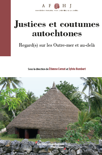 Justices et coutumes autochtones : regard(s) sur les Outre-mer et au-delà
