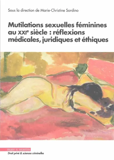 Mutilations sexuelles féminines au XXIe siècle : réflexions médicales, juridiques et éthiques