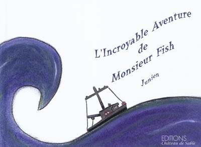 L'incroyable aventure de Monsieur Fish