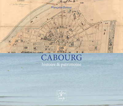 Cabourg : histoire & patrimoine