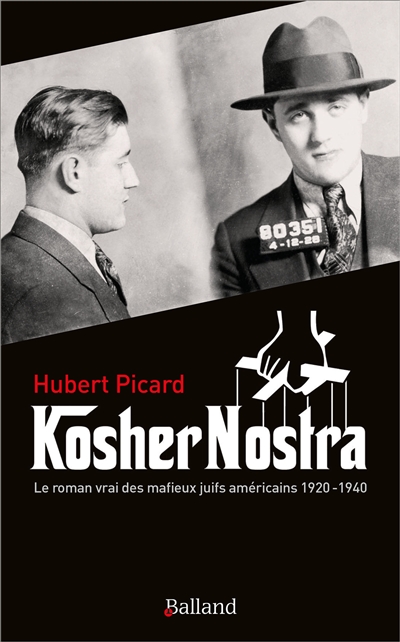 Kosher nostra : le roman vrai des mafieux juifs américains, 1920-1940