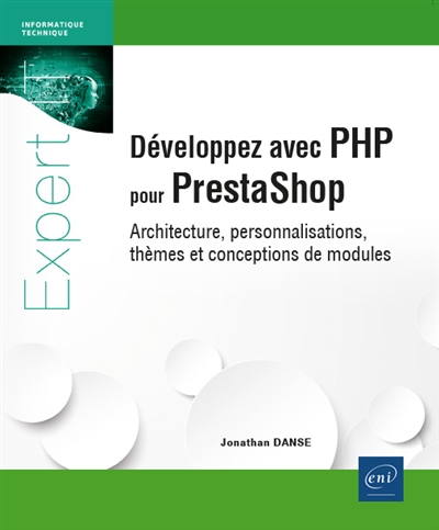 Développez avec PHP pour PrestaShop : architecture, personnalisations, thèmes et conceptions de modules