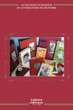 Cahiers Robinson, n° 59. Auteur(e)s oublié(e)s en littérature de jeunesse