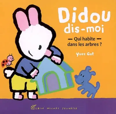 Didou, dis-moi. Qui habite dans les arbres ?