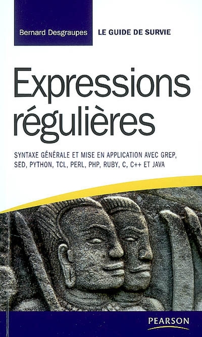 Expressions régulières : syntaxe générale et mise en application avec GREP, SED, Python, TCL, Perl, PHP, Ruby, C, C++ et Java