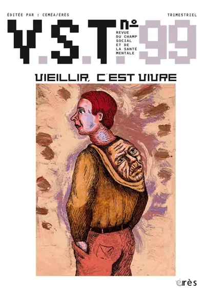 VST, n° 99. Vieillir, c'est vivre ?