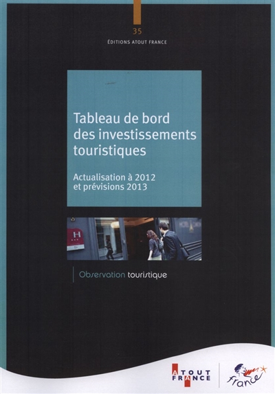 Tableau de bord des investissements touristiques : actualisation à 2012 et prévisions 2013