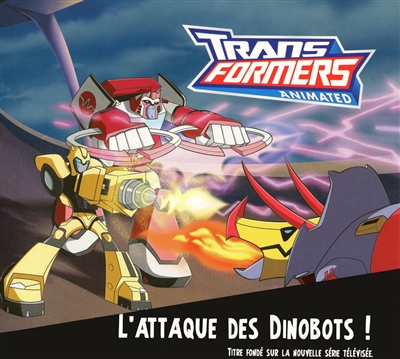 Transformers animated : l'attaque des Dinobots