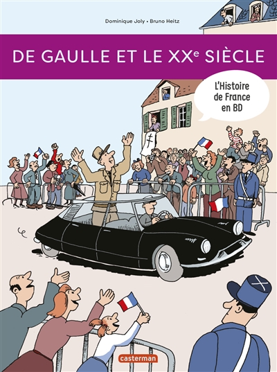 L'histoire de France en BD. De Gaulle et le XXe siècle