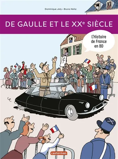 L'histoire de France en BD. De Gaulle et le XXe siècle