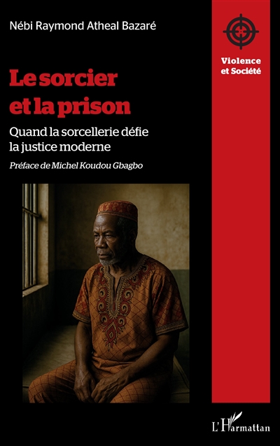 Le sorcier et la prison : quand la sorcellerie défie la justice moderne