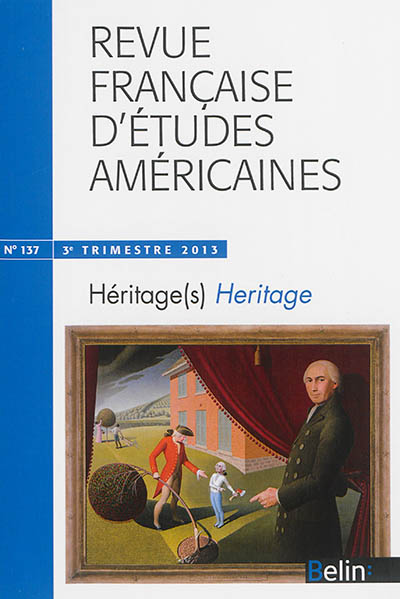 Revue française d'études américaines, n° 137. Héritage(s). Heritage