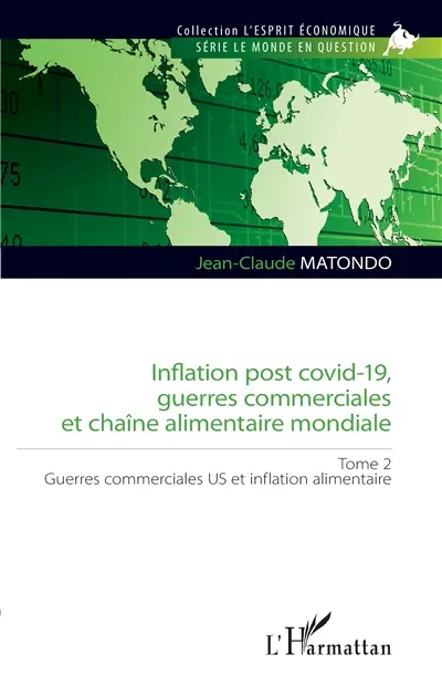 Inflation post covid-19, guerres commerciales et chaîne alimentaire mondiale. Vol. 2. Guerres commerciales US et inflation alimentaire