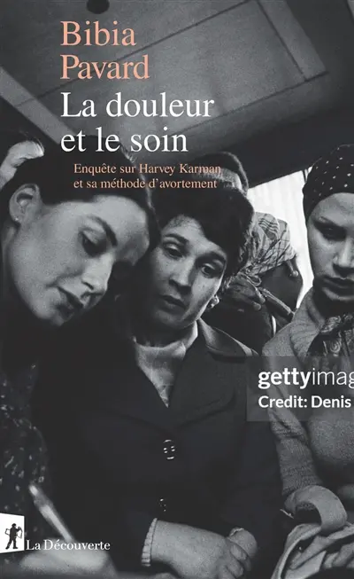 La douleur et le soin : enquête sur Harvey Karman et sa méthode d'avortement