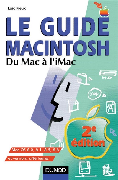 Le guide Macintosh : du Mac à l'Imac