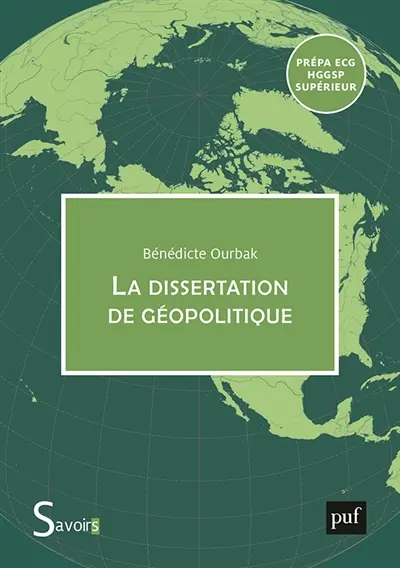 La dissertation de géopolitique : prépas ECG, HGGSP, supérieur