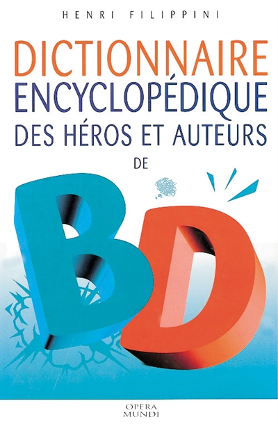 Dictionnaire encyclopédique des héros et auteurs de BD. Vol. 2. Western, aventure, quotidien, héros juvénile