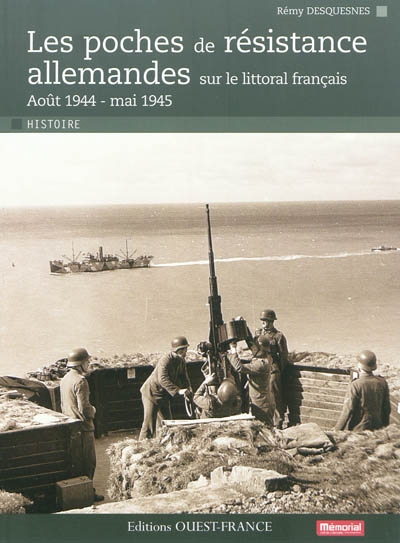 Les poches de résistance allemandes sur le littoral français : août 1944-mai 1945