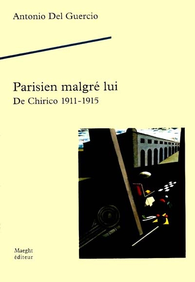 Parisien malgré lui : De Chirico, 1911-1915