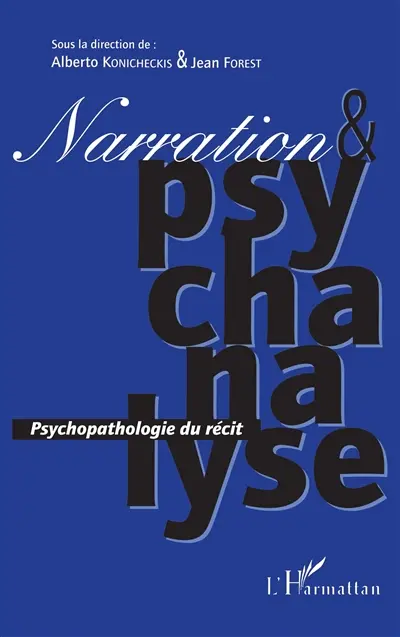 Narration et psychanalyse : psychopathologie du récit