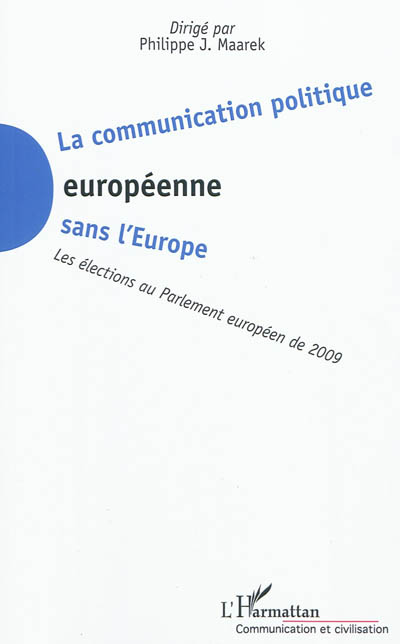 La communication politique européenne sans l'Europe : les élections au Parlement européen de 2009