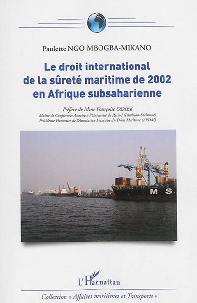 Le droit international de la sûreté maritime de 2002 en Afrique subsaharienne